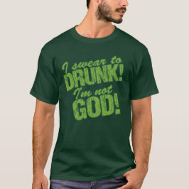 Jag svär för fulla jag inte är Gud! T Shirt