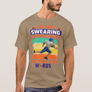 Jag svär inte Fotbollsmamma-ord T Shirt
