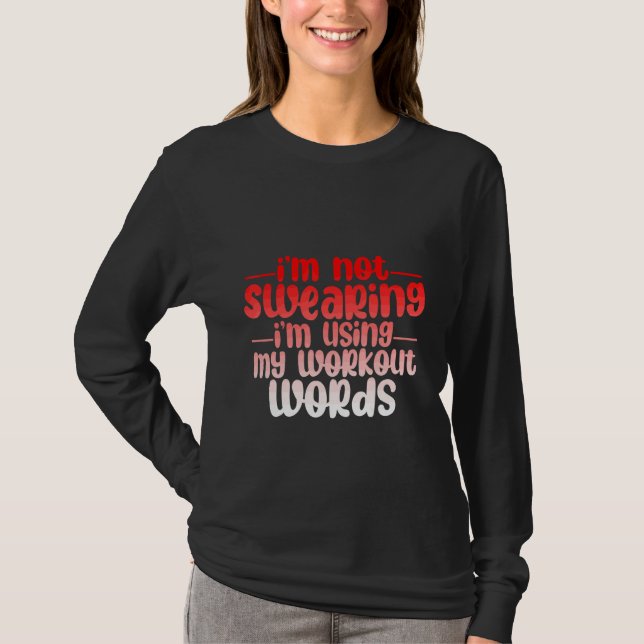 Jag svär inte jag använder mina träningstermer t shirt (Framsida)