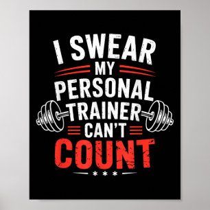 Jag svär min tränare kan inte räkna Gym Humor Poster