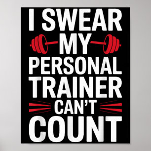Jag svär min tränare kan inte räkna Gym Poster
