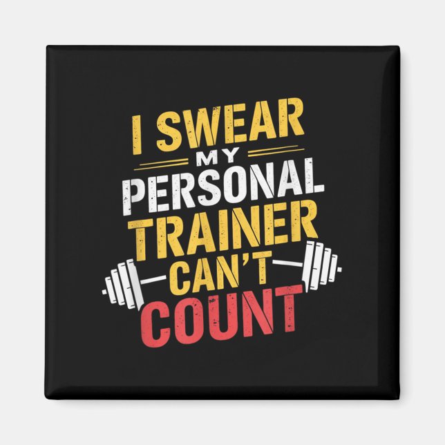 Jag svär min tränare kan inte räkna Rolig gym  Magnet (Framsidan)