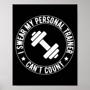 Jag svär min tränare kan inte räkna Roligt gym Fit Poster