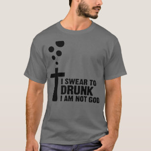 Jag svär på fullastad kropp att jag inte är Gud 2 T Shirt