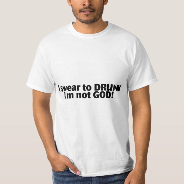 Jag svär till berusad inte gud Im T Shirt (Framsida)