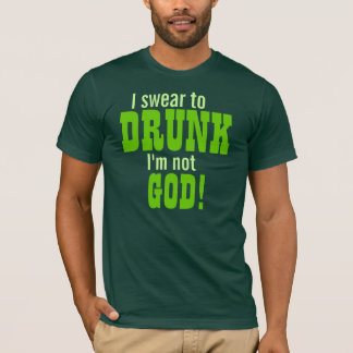 Jag svär till den berusade I-förmiddagen inte Tee Shirt