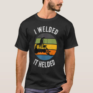 Jag svetsade den som hjälpte Welder Retro Welding T Shirt