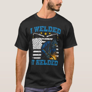 Jag svetsade den som hjälptes vid svetsning t shirt