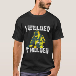 Jag svetsade den till Mig Welding Funny Welder Pun T Shirt