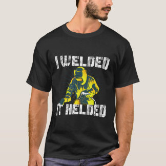 Jag svetsade den till Mig Welding Funny Welder Pun T Shirt