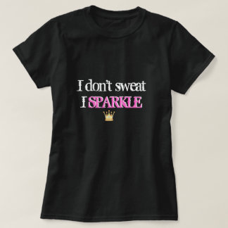 Jag svettas inte I-gnistraskjortan T Shirt