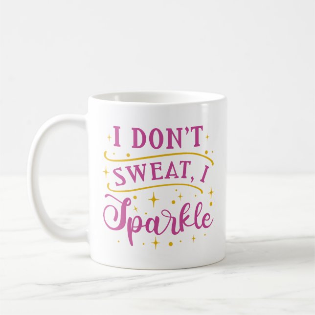Jag Svettas Inte Jag Gnistrar Kaffemugg (Vänster)