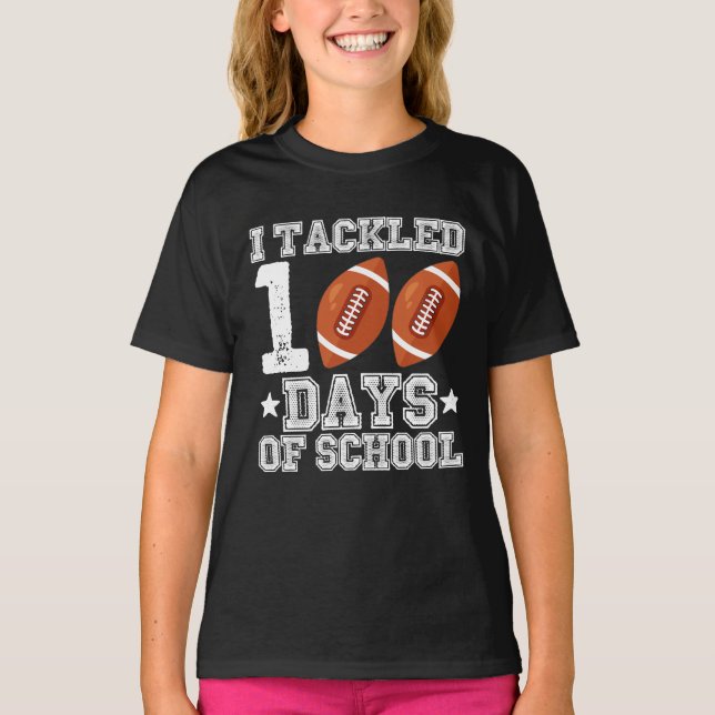 Jag Tacklade 100 Dagar av Skolfotboll T Shirt (Framsida)