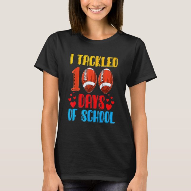 Jag Tacklade 100 Dagar Skolfotboll 100 Dag T Shirt (Framsida)