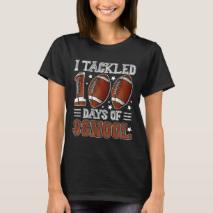 Jag Tacklade 100 Dagar Skolfotboll 100:e Skoldagen T Shirt