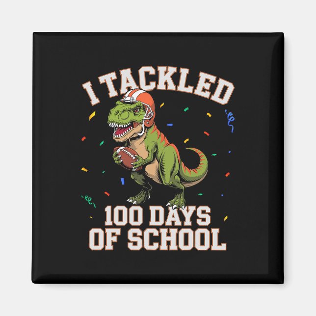 Jag Tacklade 100 Skoldagar Dino T-Rex Fotboll Kid Magnet (Framsidan)