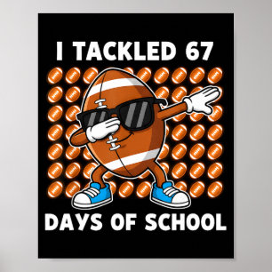 Jag Tacklade 67 Dagar Av Skolan 67 Meme Fotbollshu Poster