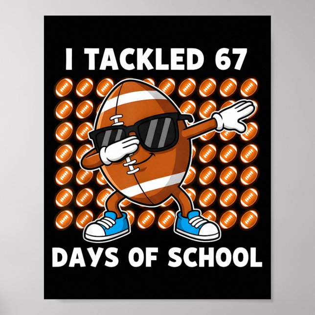 Jag Tacklade 67 Dagar Av Skolan 67 Meme Fotbollshu Poster (Framsidan)