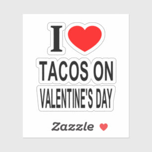 Jag ❤️ TACOS PÅ ALL HJÄRTANS DAG Jag älskar TACOS Klistermärken
