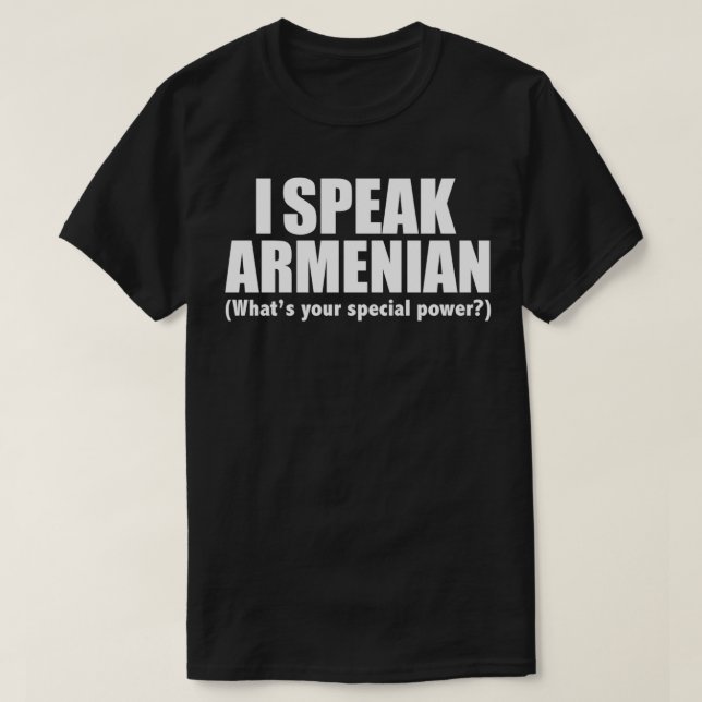 JAG TALAR ARMENIAN VILL HA din speciella makt Arme T Shirt (Design framsida)
