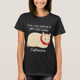 Jag talar bara med MY CAT i dag T Shirt