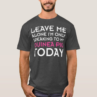 Jag talar bara till min guineanska Gris Funny T Shirt