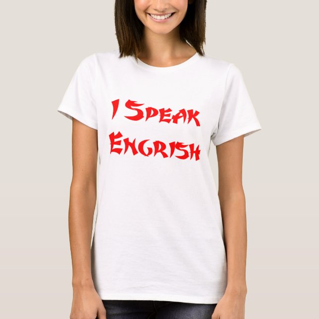 Jag talar den Engrish T-tröja T Shirt (Framsida)