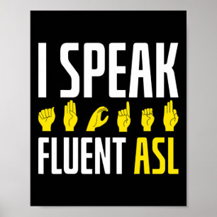 Jag talar Dövet Fluent ASL-Roligt Poster
