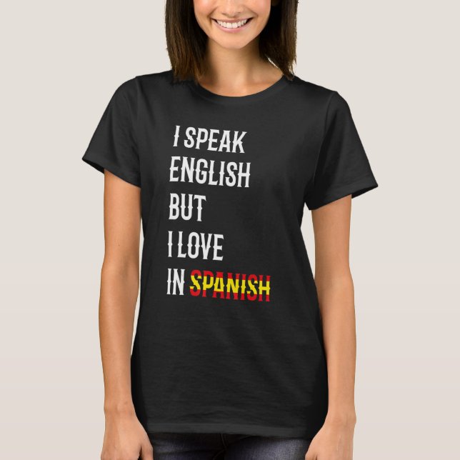 Jag talar engelska, men jag Kärlek på spanska 5 T Shirt (Framsida)