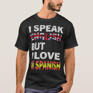 Jag talar engelska, men jag Kärlek på spanska Funn T Shirt