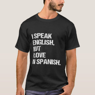 Jag talar engelska, men jag Kärlek på spanska språ T Shirt