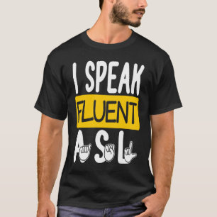 Jag talar Fluent ASL American Sign Language Döv T Shirt