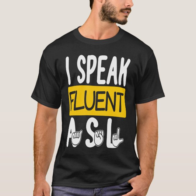 Jag talar Fluent ASL American Sign Language Döv T Shirt (Framsida)