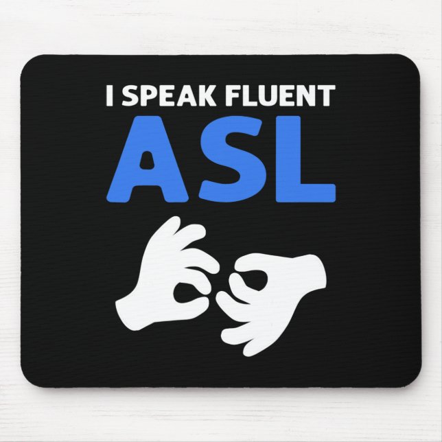 Jag talar Fluent ASL. ASL Hand Sign Language Döv P Musmatta (Framsidan)