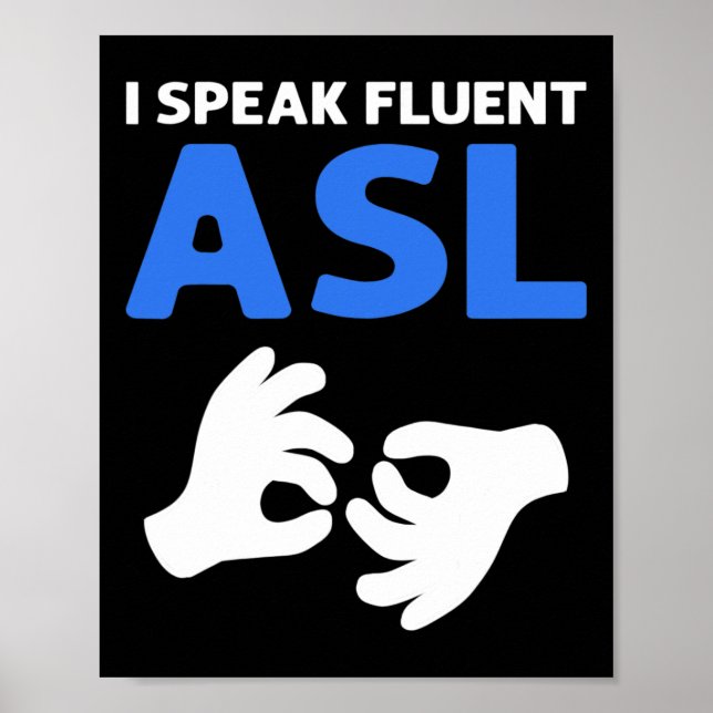 Jag talar Fluent ASL. ASL Hand Sign Language Döv P Poster (Framsidan)