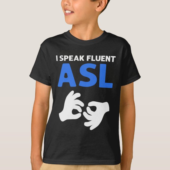 Jag talar Fluent ASL. ASL Hand Sign Language Döv P T Shirt (Framsida)