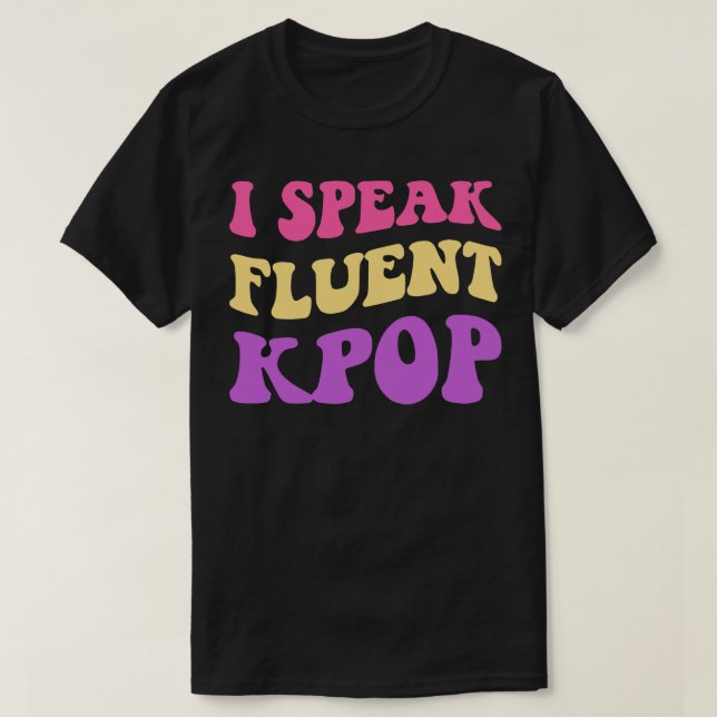 Jag talar Fluent KPOP II T Shirt (Design framsida)