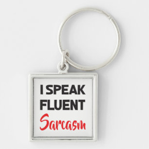 Jag talar fluent Sarcasm fräckt citat Fyrkantig Silverfärgad Nyckelring
