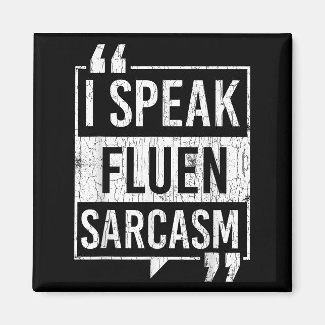 Jag talar Fluent Sarcasm Funny Sarcastic Ord Gra Magnet (Framsidan)