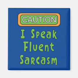 Jag talar Fluent Sarcasm Magnet