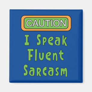 Jag talar Fluent Sarcasm Magnet