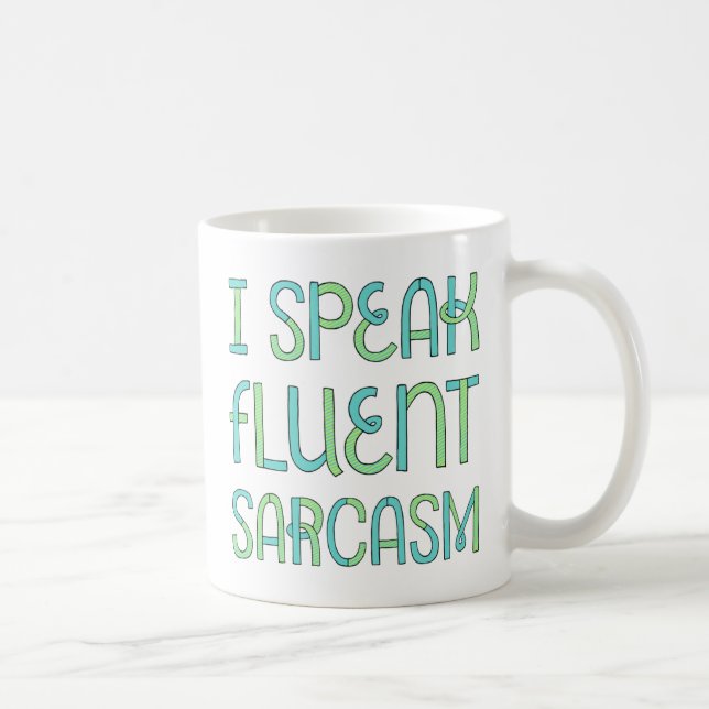 Jag talar Fluent Sarcasm Mugg (Höger)