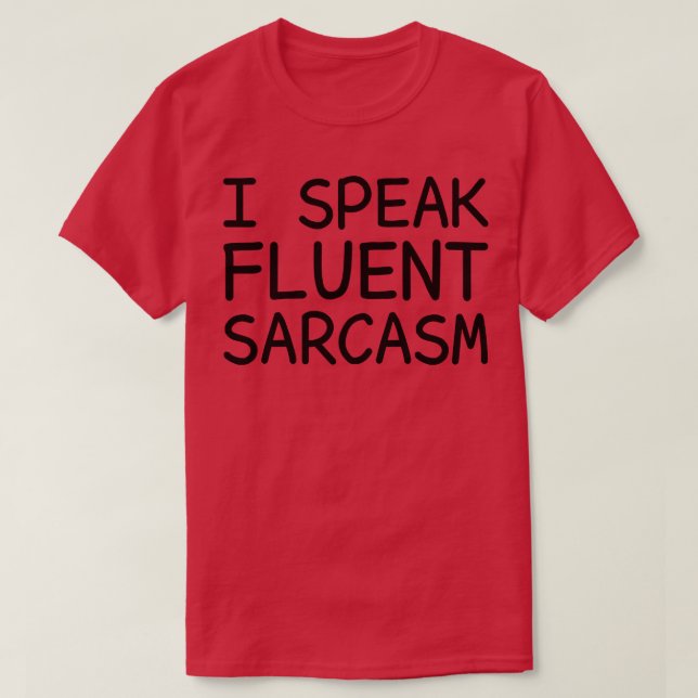 Jag talar Fluent Sarcasm T Shirt (Design framsida)