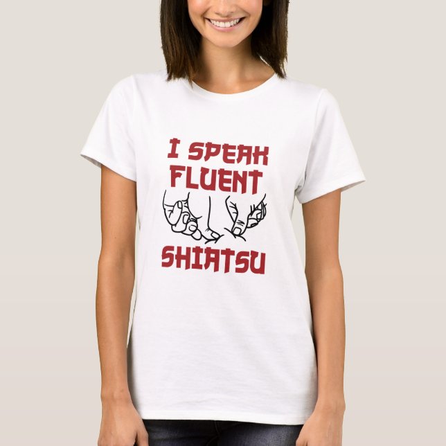 Jag talar Fluent Shiatsu Massage Therapist LMT T Shirt (Framsida)