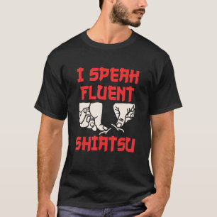Jag talar Fluent Shiatsu Massage Therapist Massage T Shirt