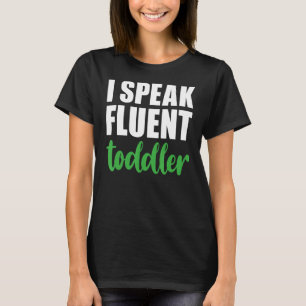 Jag talar Fluent Småbarn Daycare Worker Mamma Life T Shirt