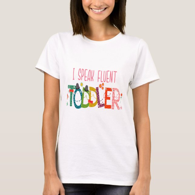 Jag talar Fluent Småbarn - Mamma, Daycare Teacher  T Shirt (Framsida)