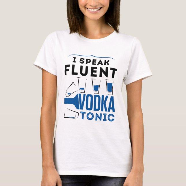 Jag talar Fluent Vodka Tonic Alcohol Cocktails Dri T Shirt (Framsida)
