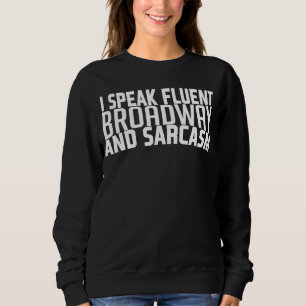 Jag talar flytande bredband och Sarcasm Broadway M T Shirt