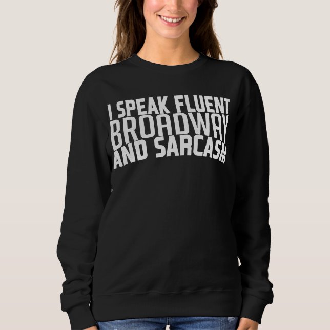 Jag talar flytande bredband och Sarcasm Broadway M T Shirt (Framsida)